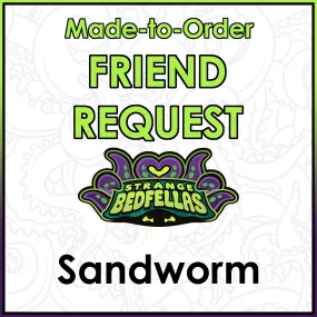 Friend Request - Sandworm